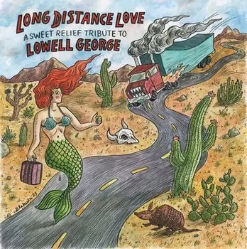Диск CD Long Distance Love: A Sweet Relief Tribute To Lowell George - Various Artists