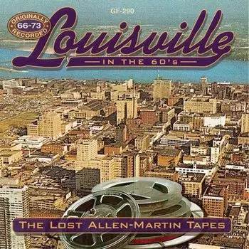 Диск CD Louisville In The 60's: The Lost Allen-Martin Tapes - Various Artists