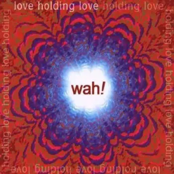 Диск CD Love Holding Love - Wah!