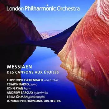 Диск CD Messiaen: Des Canyons Aux toiles - Olivier Messiaen, Christoph Eschenbach, London Philharmonic Orchestra