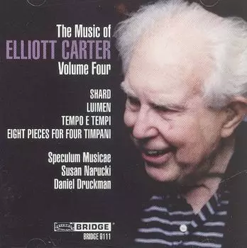 Диск CD Music Of Elliott Carter Vol. 4 - Elliott Carter, Susan Narucki, Daniel Druckman, Speculum Musicae