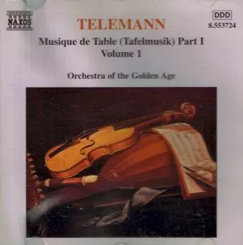 Диск CD Musique De Table Part 1 Vol. 1 - Georg Philipp Telemann, Orchestra of the Golden Age