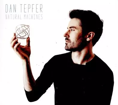 Диск CD Natural Machines - Dan Tepfer