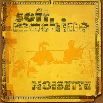 Диск CD Noisette - Soft Machine