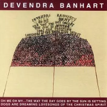Диск CD Oh Me Oh My...The Way The Day Goes By The Sun Is Setting Dogs Are Dreaming Lovesongs Of The Christmas Spirit - Devendra Banhart