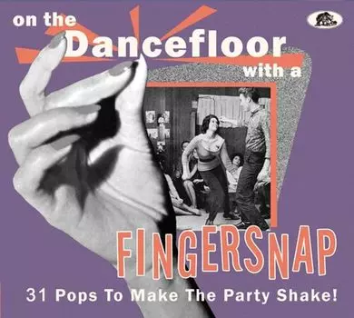 Диск CD On The Dancefloor With A Fingersnap: 31 Pops To Make The Party Shake! - Various Artists