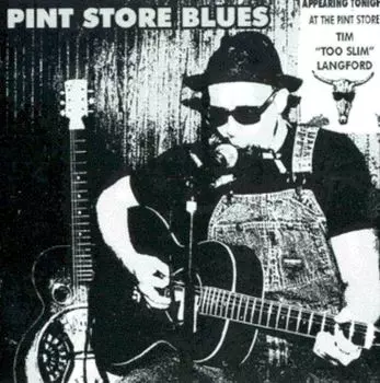 Диск CD Pint Store Blues - Tim "Too Slim" Langford