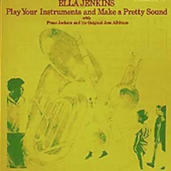 Диск CD Play Your Instruments And Make A Pretty Sound - Ella Jenkins