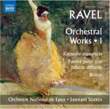 Диск CD Ravel: Orchestral Music Vol. 1 - Rapsodie espagnole / Pavane pour une infante dfunte / Bolro - Maurice Ravel, Leonard Slatkin, Lyon National Orchestra