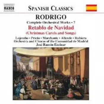 Диск CD Rodrigo: Complete Orchestral Works, Vol. 7 - Joaqun Rodrigo, Jos Ramn Encinar, Madrid Community Orchestra, Madrid Community Chorus