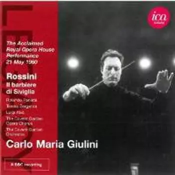 Диск CD Rossini: Il Barbiere Di Siviglia (The Barber Of Seville) - Gioachino Rossini, Carlo Maria Giulini, Rolando Panerai, Teresa Berganza, Royal Opera House Covent Garden Orchestra