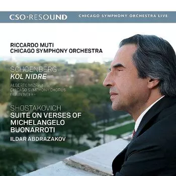 Диск CD Schoenberg: Kol Nidre / Shostakovich: Suite On Verses Of Michelangelo Buonarroti - Arnold Schoenberg, Dmitri Shostakovich