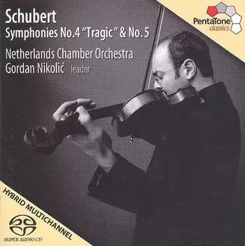 Диск CD Schubert: Symphonies Nos. 4 & 5 [SACD Hybrid, Import] - Franz Schubert, Gordan Nikolic, Netherlands Chamber Orchestra