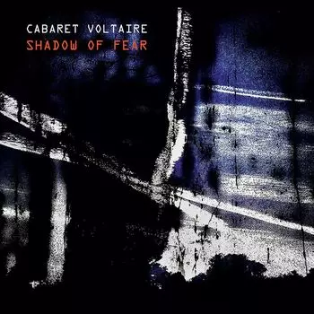 Диск CD Shadow Of Fear - Cabaret Voltaire