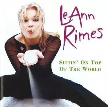 Диск CD Sittin' On Top Of The World - LeAnn Rimes
