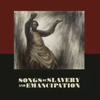 Диск CD Songs Of Slavery & Emancipation - Various Artists