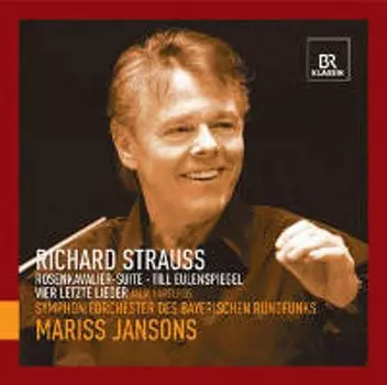 Диск CD Strauss R./Rosenkavalier Suite /Till - Richard Strauss, Mariss Jansons, Bavarian Radio Orchestra