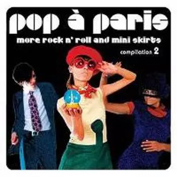 Диск CD Sunnyside Cafe Series: Pop Paris - More Rock n' Roll and Mini Skirts, Vol. 2 - Various Artists