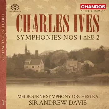 Диск CD Symphonies Nos 1 And 2 [SACD] - Charles Ives, Sir Andrew Davis, Melbourne Symphony Orchestra
