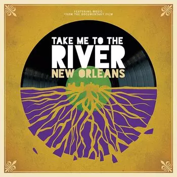 Диск CD Take Me To The River: New Orleans - Various Artists