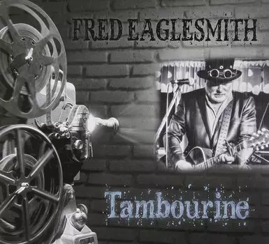 Диск CD Tambourine - Fred Eaglesmith