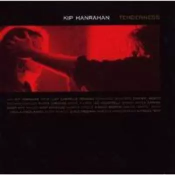 Диск CD Tenderness - Kip Hanrahan