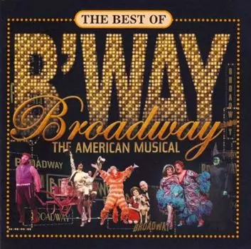 Диск CD The Best Of Broadway: The American Musical - Various Artists