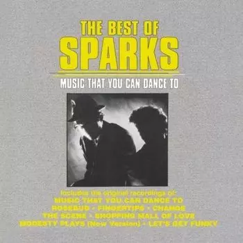 Диск CD The Best Of Sparks: Music That You Can Dance To - Sparks