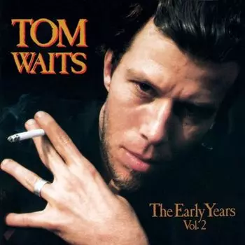 Диск CD The Early Years Vol. 2 - Tom Waits