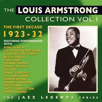 Диск CD The Louis Armstrong Collection Vol. 1: The First Decade 1923-32 - Louis Armstrong