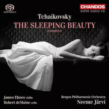 Диск CD The Sleeping Beauty (Complete) [SACD] - Peter Il'yich Tchaikovsky, Neeme Jrvi, Bergen Philharmonic Orchestra, James Ehnes, Robert deMaine
