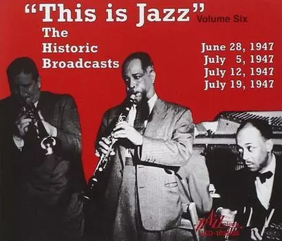 Диск CD This Is Jazz: The Historic Broadcasts Vol. 6 - Various Artists