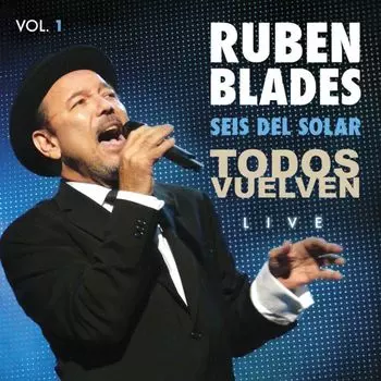 Диск CD Todos Vuelven Live Vol. 1 - Rubn Blades, Seis Del Solar