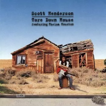 Диск CD Tore Down House - Scott Henderson