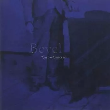 Диск CD Turn The Furnace On - Bevel