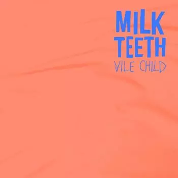 Диск CD Vile Child - Milk Teeth