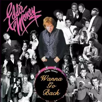 Диск CD Wanna Go Back - Eddie Money