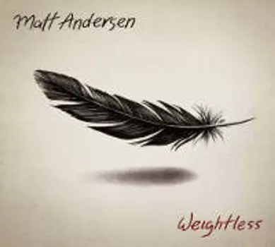 Диск CD Weightless - Matt Andersen