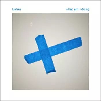 Диск CD What Am I Doing - Lushes