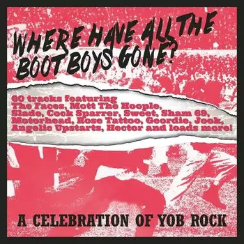 Диск CD Where Have All The Boot Boys Gone? A Celebration Of Yob Rock - Various Artists