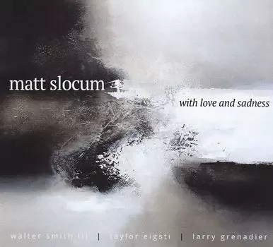 Диск CD With Love & Sadness - Matt Slocum