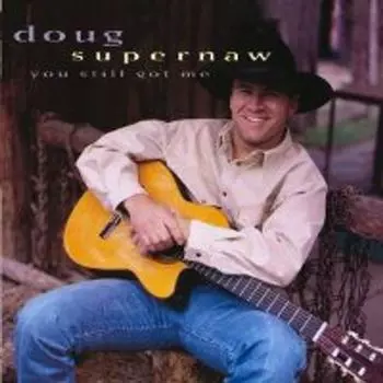 Диск CD You Still Got Me - Doug Supernaw