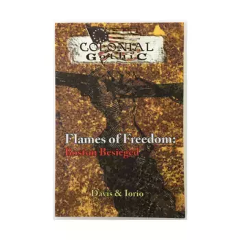 Flames of Freedom - Boston Besieged, Colonial Gothic, мягкая обложка