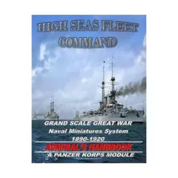 Флот открытого моря - Масштабные военно-морские правила Великой войны 1914-1918 гг., Panzer Korps - Divisional Warfare Miniatures System, 1936-1945