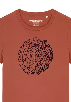 Футболка с принтом DON T OVERTHINK IT watapparel, коричневый