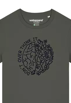 Футболка с принтом DON T OVERTHINK IT watapparel, хаки