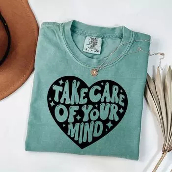 Футболки Take Care Of Your Mind, окрашенные в готовой одежде Simply Sage Market