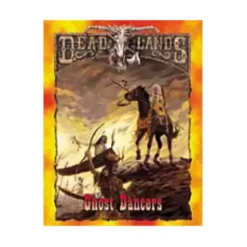 Ghost Dancers, Deadlands (Pinnacle), мягкая обложка