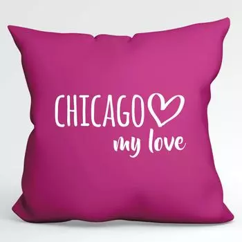 Huuraa Chicago my love подушка декоративная подушка с наполнителем размер 40x40см цвета фуксии для всех любителей Чикаго США идея подарка для друзей и семьи Hellweg Druckerei
