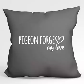Huuraa Pillow Pigeon Forge my love декоративная подушка с наполнителем размер 40x40см Steel Grey для всех поклонников Pigeon Forge USA идея подарка для друзей и семьи Hellweg Druckerei